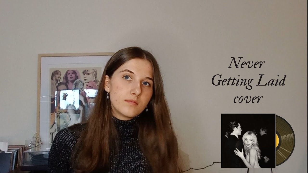 Rachel - Never Getting Laid ( Sabrina Carpenter cover )