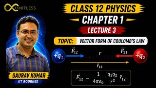 L3 I Vector Form of Coulomb's Law I Electric Charges And Fields Class 12 | Chapter 1 I Gaurav Sir