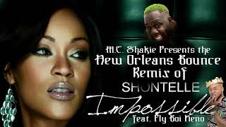 MC Shakie - Impossible New Orleans Bounce Mix (feat. Fly Boi Keno)