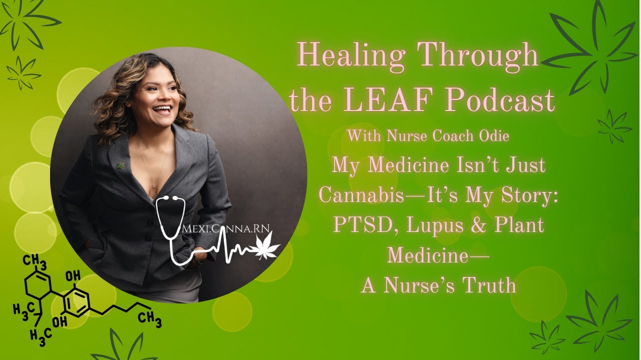 My Medicine Isn’t Just Cannabis—It’s My Story: PTSD, Lupus & Plant Medicine—A Nurse’s Truth