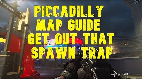 Modern Warfare Piccadilly Map Guide Jumps Spots Tips How To Escape That Spawn Trap