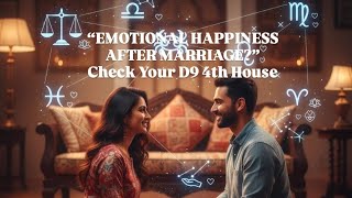 D9 Chart 4th House Meaning in Marriage | Astrology Secrets of Emotional Happiness