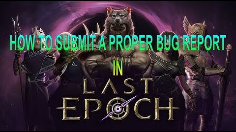 How to Submit a Bug Report in Last Epoch