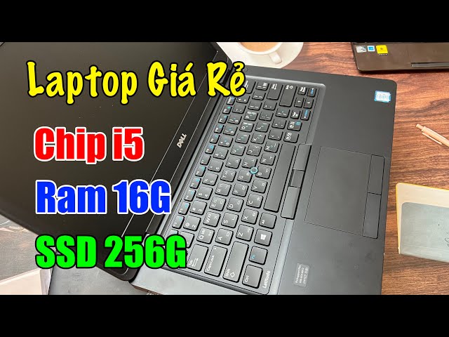 Laptop Giá Rẻ | Laptop Dell Latitude 5480 Chip i5 Ram 16G SSD 256G !