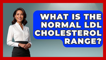 What Is The Normal LDL Cholesterol Range? - Cardiology Community