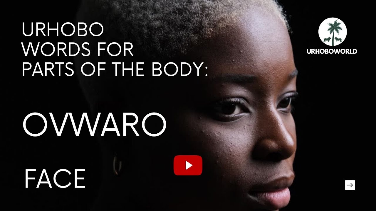 Urhobo Words For Parts Of The Body Face YouTube