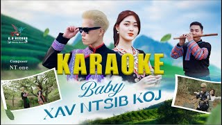 [KARAOKE] BABY XAV NTSIB KOJ (BEAT HAVE BACKING VOCAL, CÓ BÈ) - NT ONE | HMONG NEW SONG 2023