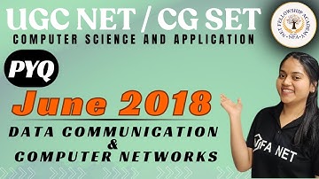 2018 June PYQ Data Communication and Computer Network  | Computer Science and Application UGC NET