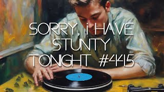 Sorry, I Have Stunty Tonight #455 - vinyl records, new and old