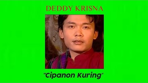 #Lagu #CipanonKuring #DeddyKrisna        Lagu "CIPANON KURING" - Deddy Krisna (@hendracokymusik1134 )
