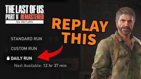 How to replay The Daily Run Guide - THE LAST OF US PART 2 REMASTERED No Return Mode