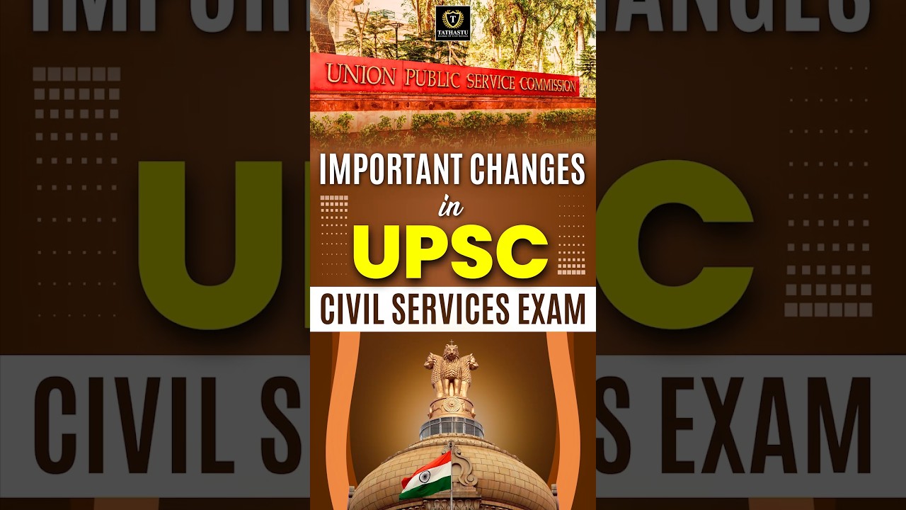Important Changes in UPSC Civil Services Exam 2025 