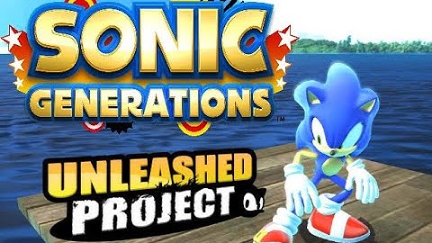 Sonic Generations PC - Unleashed Project FULL Playthrough! (w/ Unleashed Sonic Character Mod!)