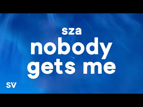 SZA - Nobody Gets Me (Lyrics)