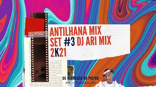 ANTILHANA MIX SET  3 DJ ARI MIX 2K21