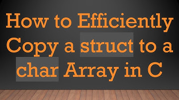 How to Efficiently Copy a struct to a char Array in C