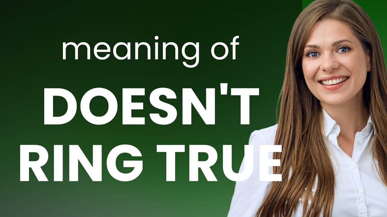 Unraveling Idioms The Meaning of "Doesn't Ring True" YouTube