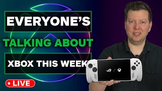 Everyone’s Talking About Xbox This Week - Here’s Why