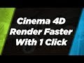 Faster Render Times in Cinema 4D R19 With One Click