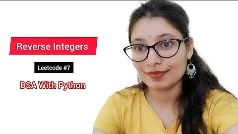 Reverse Integer | LeetCode #7 | Python Solution Explained Step-by-Step | DSA for Beginners