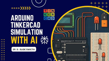 Slide Switch Simulation using TinkerCAD #EP05 | Arduino TinkerCAD Simulation Series