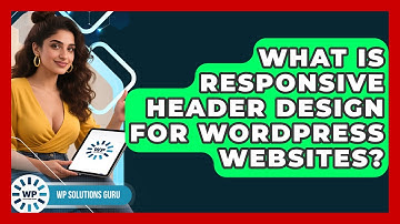 What Is Responsive Header Design For WordPress Websites? - WP Solutions Guru