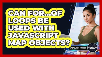 Can For...of Loops Be Used With JavaScript Map Objects? - JavaScript Toolkit