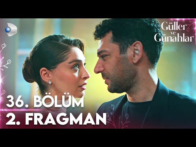 Güller ve Günahlar 36. Bölüm 2. Fragmanı