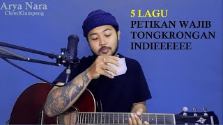 5 LAGU PETIKAN WAJIB TONGKRONGAN INDIE