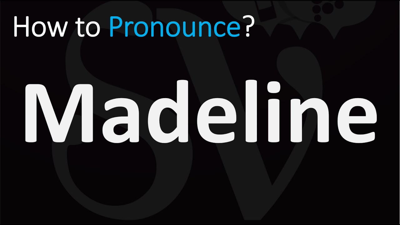 How to Pronounce Madeline? (CORRECTLY)
