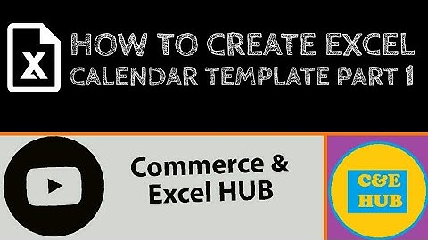 How to create Excel Calendar Template part 1