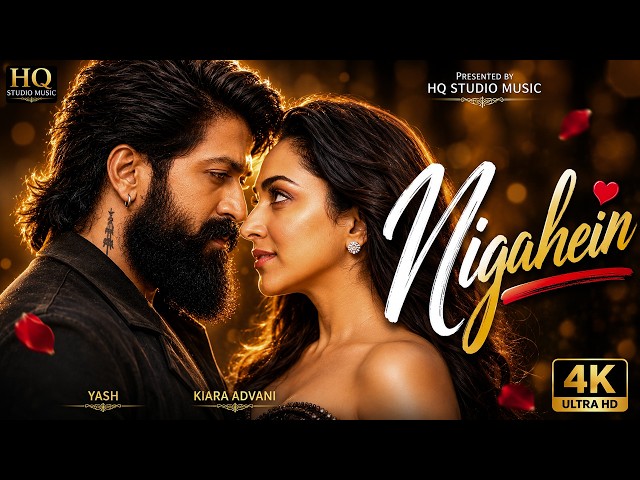 New Song 2026 | New Hindi Song | Nigahein | Yash | Kiara Advani | Romantic Video Song 2026| New Song