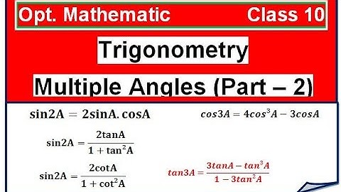 Class 10 Optional Mathematics || Multiple Angles Part   2