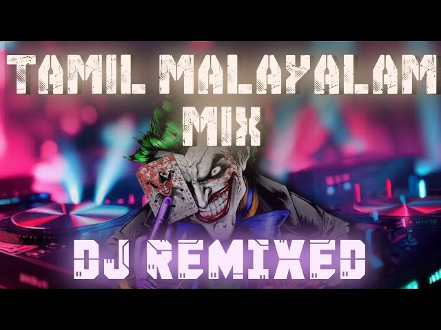 TAMIL MALAYALAM DJ MIX [DJ REMIX] BASS BOOSTED🔊🙉 @DJ-troxx class=