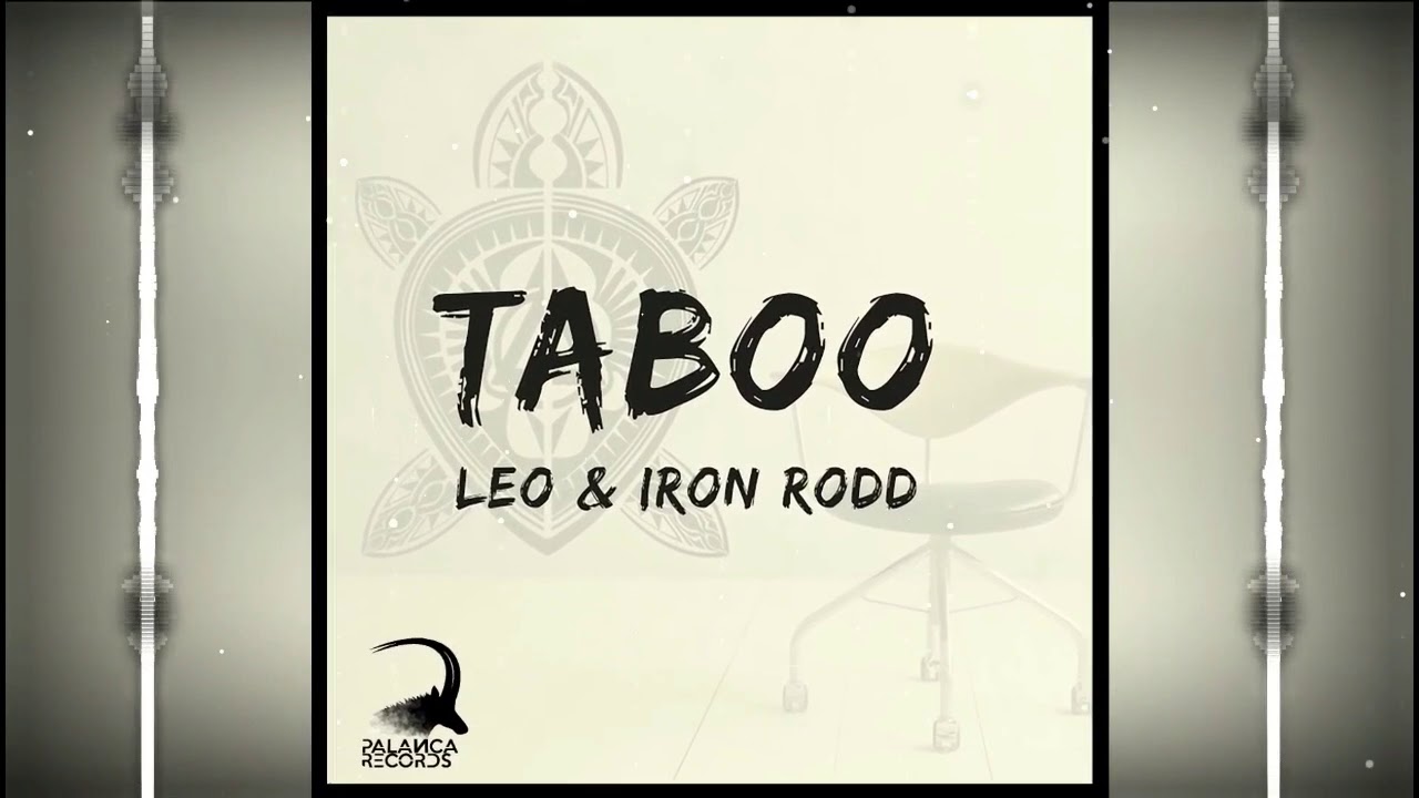 Watch Iron Rodd & Leo - Taboo on YouTube Watch Iron Rodd & Leo - Taboo on YouTube