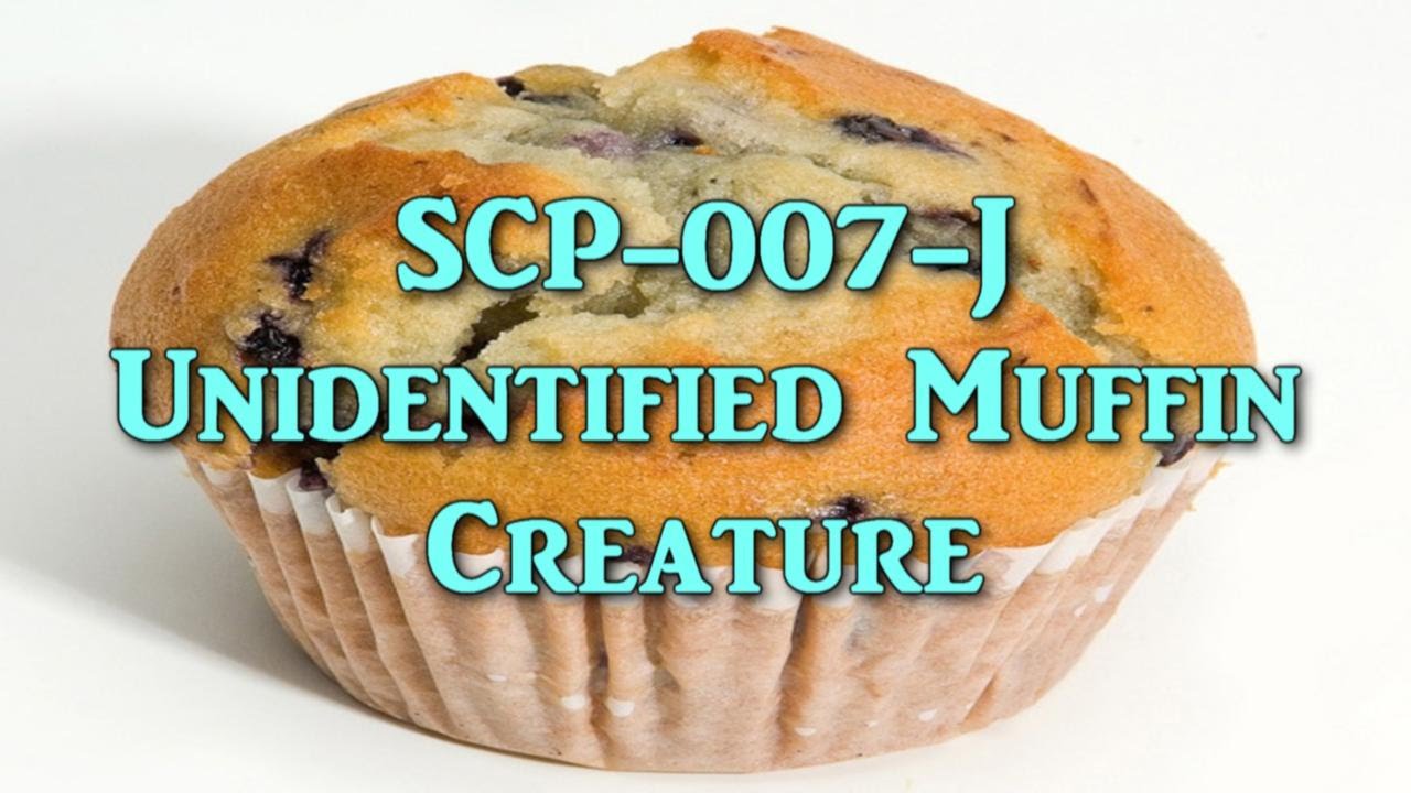 SCP-007-J: Unidentified Muffin Creature 