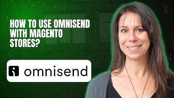 How to Use Omnisend With Magento Stores