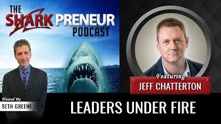627: Leaders Under Fire, Jeff Chatterton, Checkmate Public Affairs