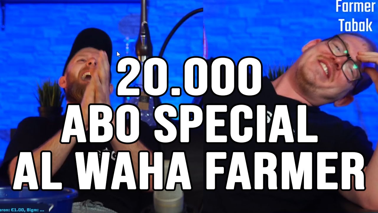 Al Waha Farmer EKEL TABAK rauchen!! - 20.000 Abo Special