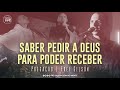 Saber pedir a Deus para poder receber  | Pregação - Frei Gilson