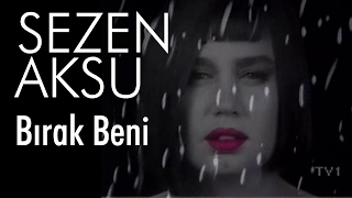 Sezen Aksu - Bırak Beni (Official Video) chords