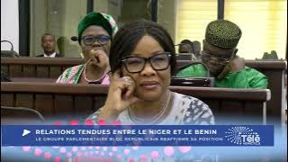 RELATION TENDUE ENTRE LE NIGER ET LE BENIN: LE GROUPE PARLEMENTAIRE BR REAFFIRME SA POSITION.