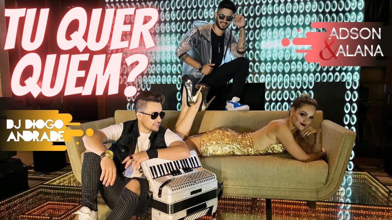 Watch Tu Quer Quem - Adson & Alana ( Clipe Oficial ) ft. Dj Diogo Andrade on YouTube Watch Tu Quer Quem - Adson & Alana ( Clipe Oficial ) ft. Dj Diogo Andrade on YouTube
