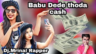 Djmrinal / Babu Dede thoda cash