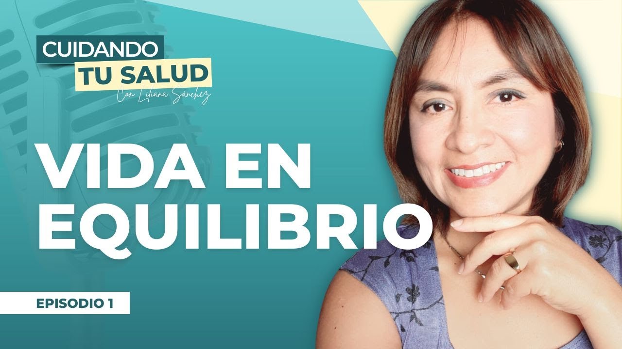 Vida en equilibrio: Claves para una Vida Saludable y felíz | Cuidando ...