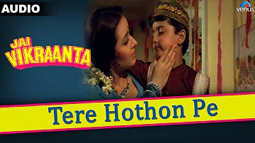 Jai Vikraanta : Tere Hothon Pe Full Audio Song With Lyrics | Sanjay Dutt & Zeba Bakhtiar |