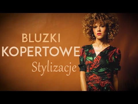 Bluzki kopertowe - stylizacje