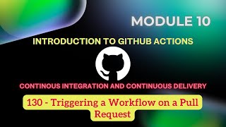 130) Triggering a Workflow on a Pull Request | Continuous Integration and Continuous Delivery