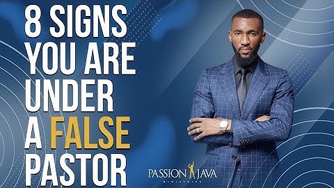 8 Signs You Are Under A False Pastor || Prophet Passion Java