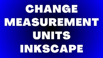 How To Change Measurement Units in Inkscape ?